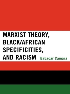 cover image of Marxist Theory, Black/African Specificities, and Racism